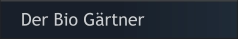 Der Bio Gärtner