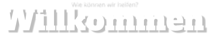 Wie können wir helfen? Willkommen